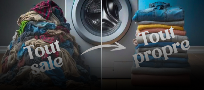 Avant : linge sale. Après : linge propre et plié